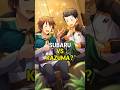 What if Subaru and Kazuma fought?