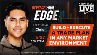 NinjaTrader Live | Trade the Close | Develop Your Edge - Strategy Session with Chris (5/27/26)