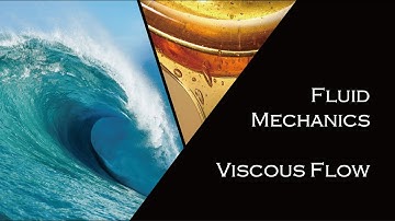 Fluid Mechanics: Viscous Flow