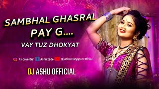 Sambhal Ghasral Pay G Active Pad Mix Remix Dj Ashu Official