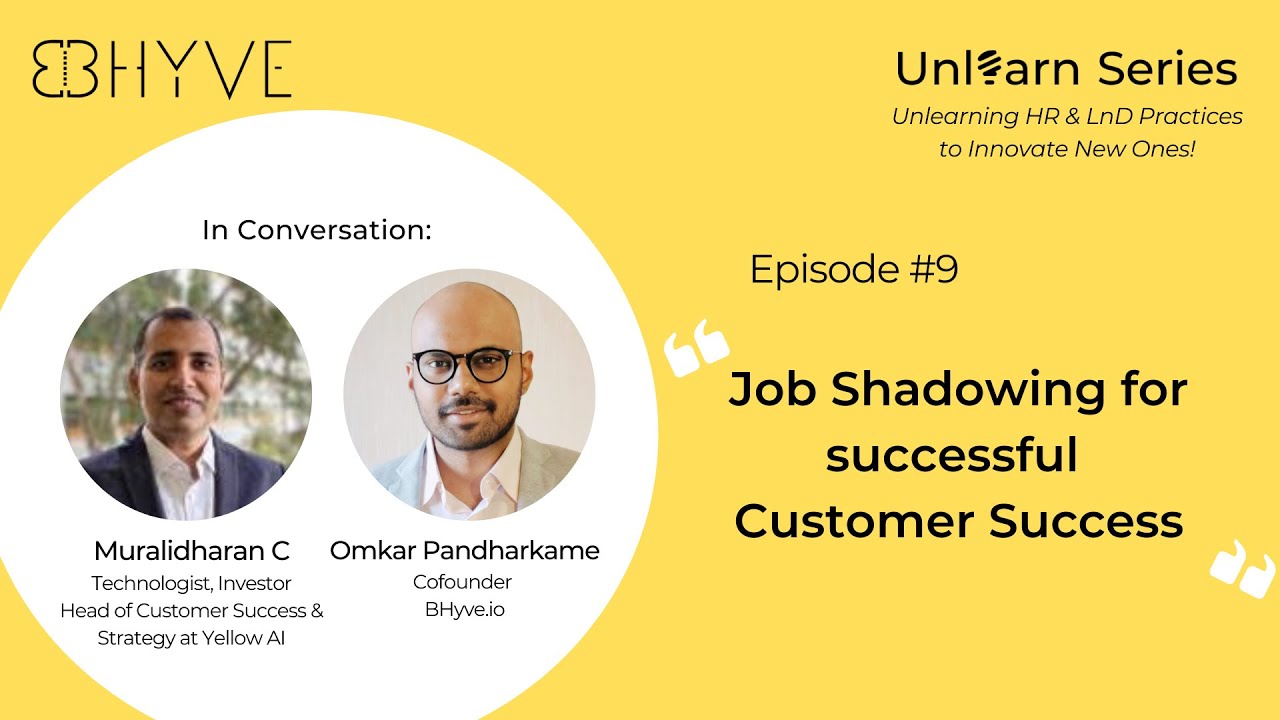 UnLearn Series : Ep 9 | Muralidharan C on Job Shadowing for successful ...