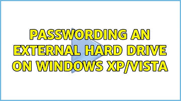 Passwording an external hard drive on Windows Xp/Vista (2 Solutions!!)