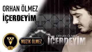 Orhan Ölmez - İçerdeyim (Official Video)