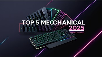 Top 5 Best Mechanical Keyboards in 2025 – Gaming & Productivity