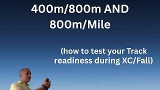400m/800m and 800m/Mile: HOW TO TEST TRACK READINESS DURING THE FALL/XC SEASON