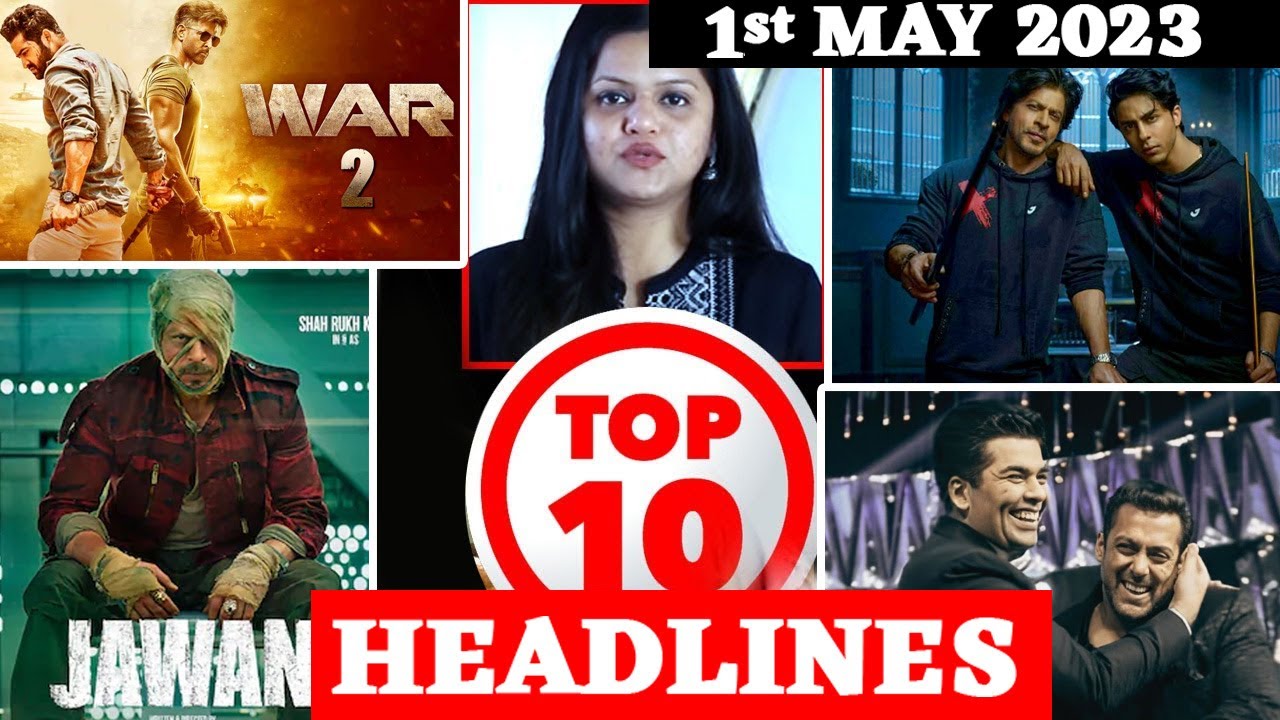 Top 10 Big News of Bollywood |1st MAY 2023 I SHAHRUKH KHAN, HRITIK ROSHAN, SLAMNAN KHAN,ARYAN KHAN