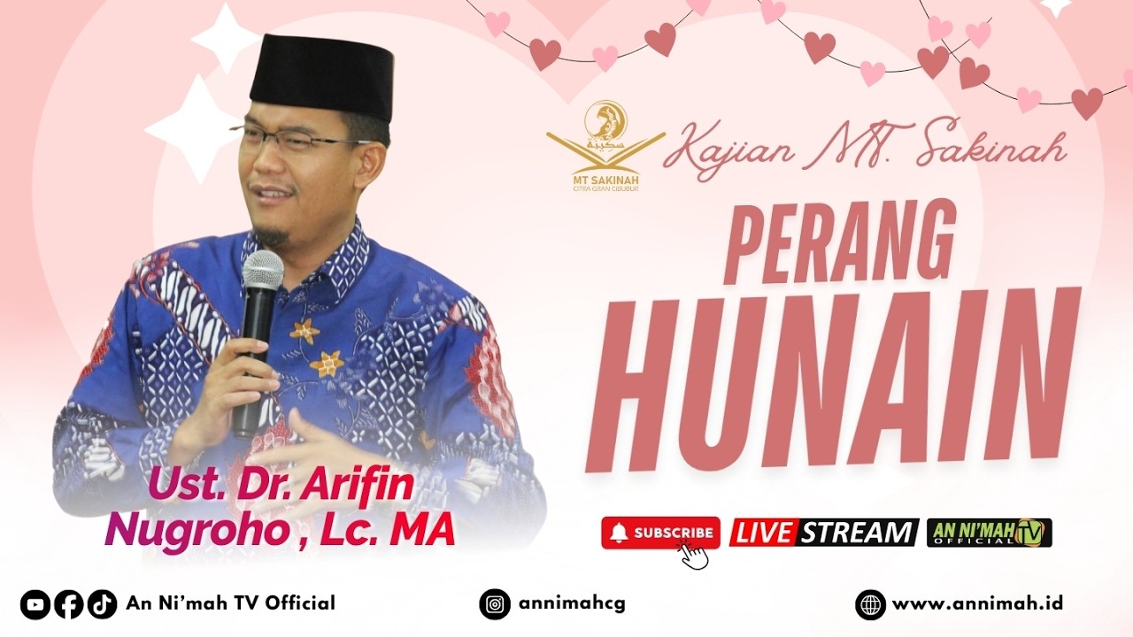 Perang Hunain | Ust. Dr. Arifin Nugroho , Lc. MA | Kajian MT Sakinah