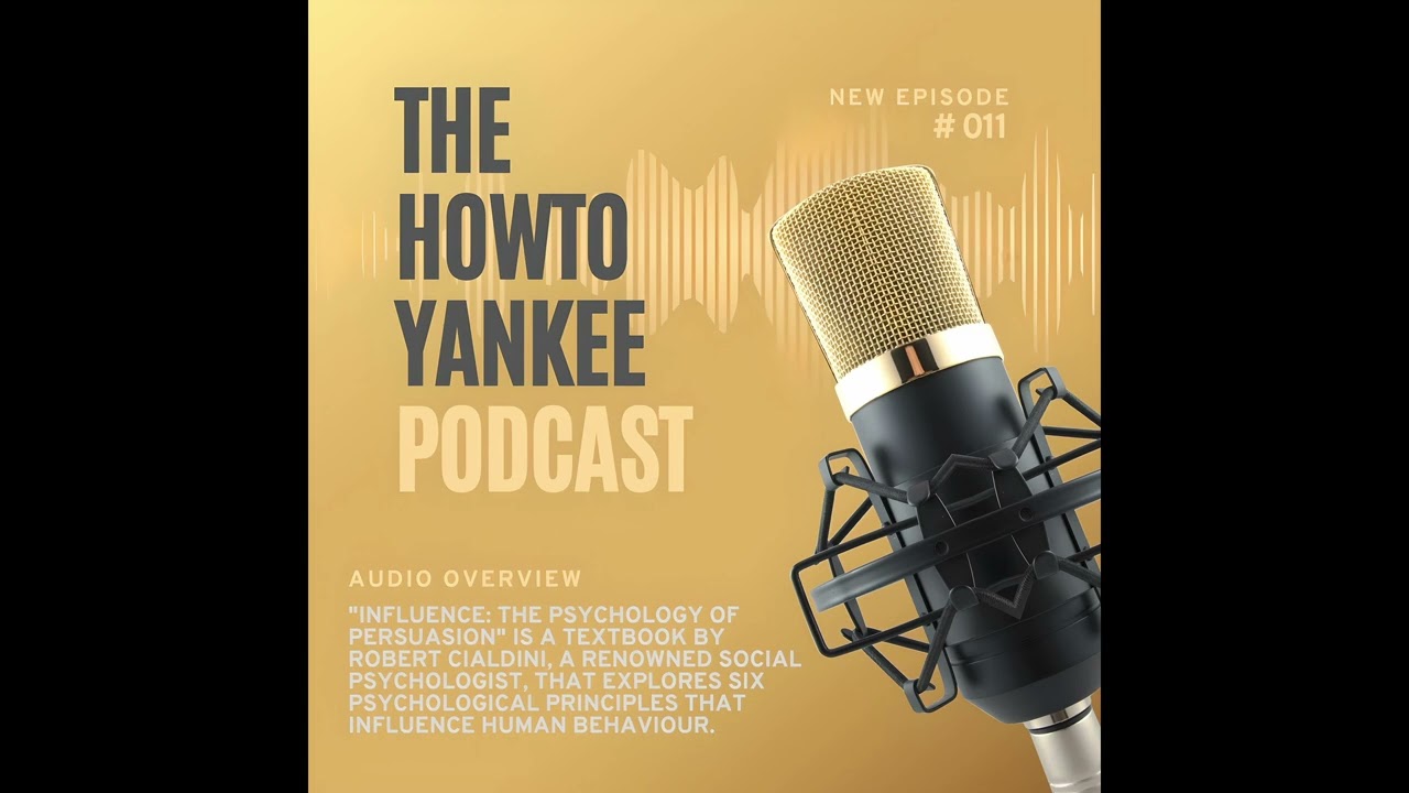 HowToYankee Podcast Episode # 011 "Influence: Science and Practice" by Robert Cialdini