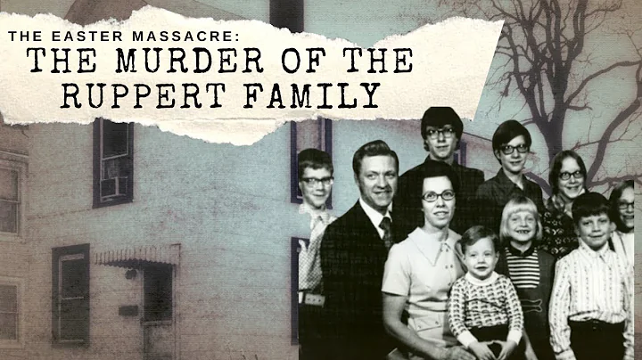 The Easter Massacre: The Murder Of The Ruppert Fam...