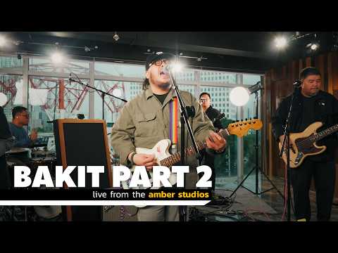 Bakit Part 2, Live from the Amber Studios
