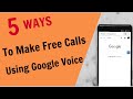 5 Ways to Make Free Calls Using Google Voice | Free Phone Calls On PC and Mobile