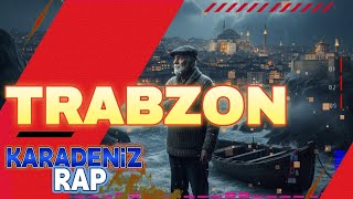 Trabzon - Karadeniz Rap