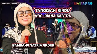 Tangisan Rindu - Voc. Diana Sastra - Bambang Satria Group ‼️Edisi Live Silaturahmi