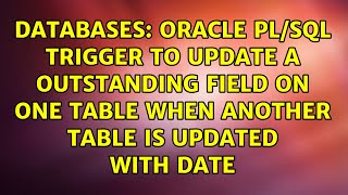 Oracle PL/SQL Trigger to update a outstanding field on one table when another table is updated...
