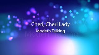 Modern Talking. Cheri, Cheri Lady lyrics.