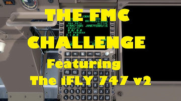 The FMC Challenge  |  Testing the iFLY 747 v2  Flight Management Computer in  P3d | FSX | Steam