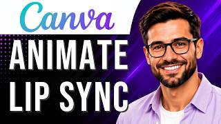 Information Canva: How to Animate Lip Sync (Animation Tutorial for Beginners) (2026 Guide) Guide