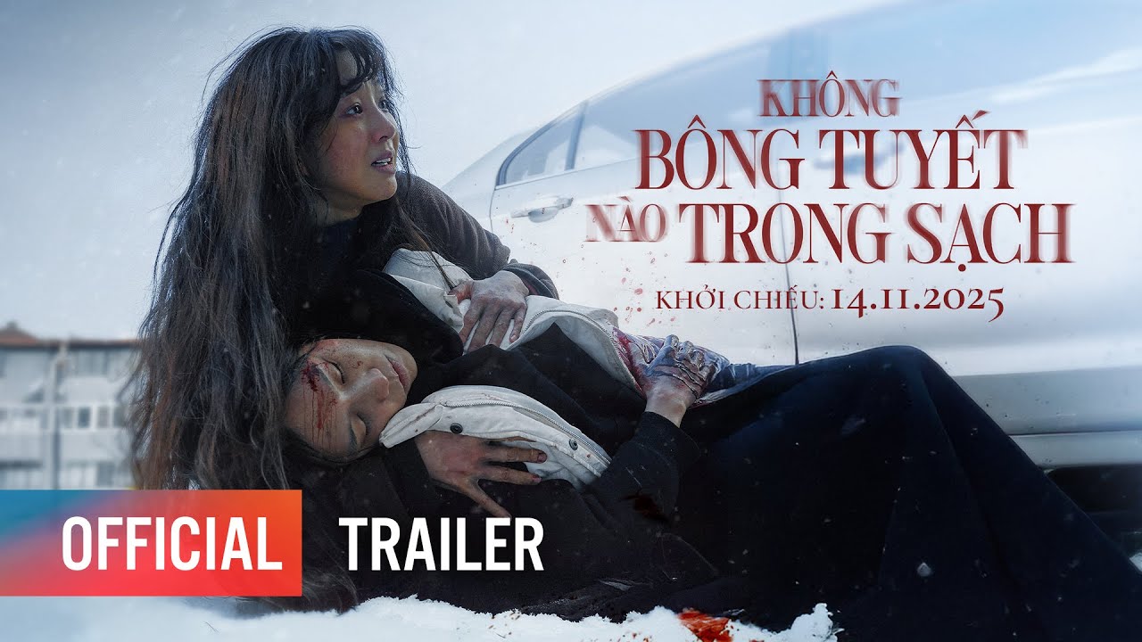 KHÔNG BÔNG TUYẾT NÀO TRONG SẠCH - TRAILER | KHỞI CHIẾU: 14.11.2025