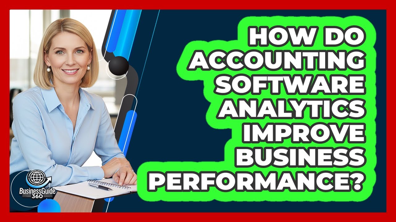 How do accounting software analytics improve business performance?