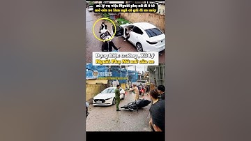 Dựng hiện trường Xử lý Bà Cô mở cửa xe thiếu quan sát  #tintuc #giaothong #phapluat