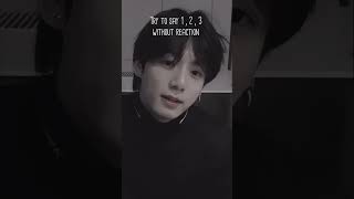 Try to say 1 ,2, 3 without reaction (only for jungkook hardcore stans)#jungkook #bts