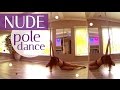 Nude : Pole Dance Freestyle