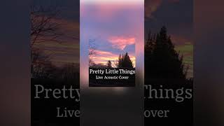 Pretty Little Things Claire Rosinkranz Live Acoustic cover