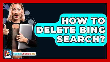 How To Delete Bing Search? - SearchEnginesHub.com