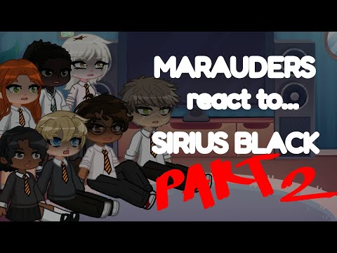 MARAUDERS react to SIRIUS BLACK 2/? put in x2 - YouTube