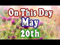 May 20th: Key Events in History 📅