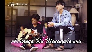 AKHIRNYA KU MENEMUKANMU - ANGGA ANDRIAN feat. SYAHRIYADI (COVER)