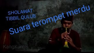 Sholawat tibbil qulub versi terompet