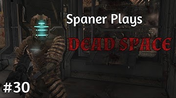 Dead Space Walkthrough w/ Commentary (Impossible Difficulty) Part 30: The And Then There Were Two