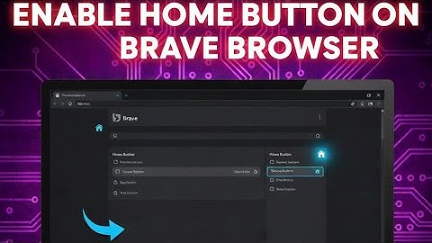 How To Enable Home Button in Brave Browser