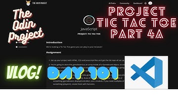 The Odin Project VLOG | Day 101 CODING For BEGINNERS | JavaScript Project Tic Tac Toe Part 4a