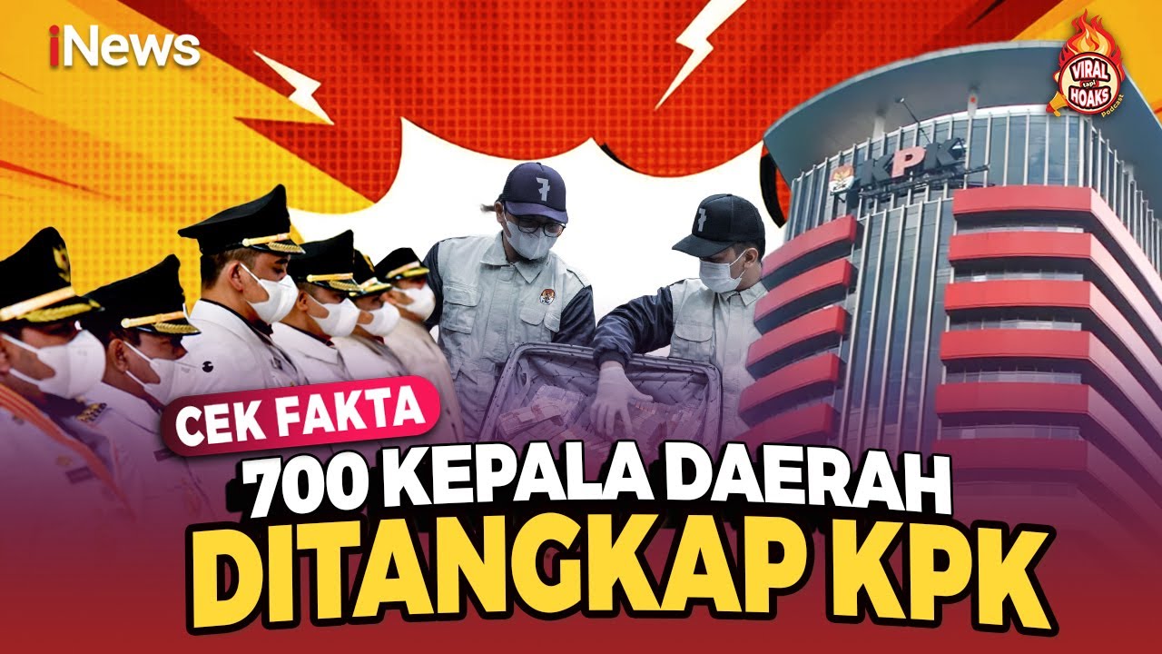 Cek Fakta, 700 Kepala Daerah Ditangkap KPK | Viral tapi Hoaks