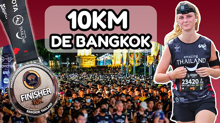 JE PRENDS LE DÉPART AVEC 6000 PERSONNES DU 10KM DU MARATHON DE BANGKOK
