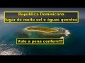 República Dominicana lugar de muito sol e águas quentes vale a pena conferir