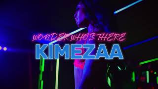 Kimezaa - Wonder Who's There [Official Audio]