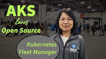 AKS Loves OpenSource: Liqian Luo on Fleet Manager