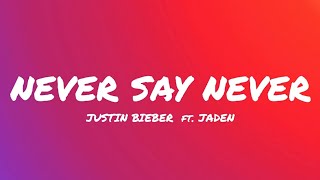 Justin Bieber - Never Say Never ft. Jaden Smith (𝐋𝐲𝐫𝐢𝐜𝐬)