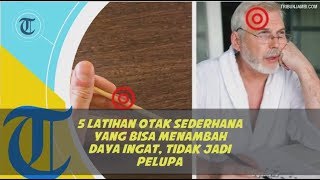 5 Latihan Otak Sederhana yang Bisa Menambah Daya Ingat, Tidak Jadi Pelupa