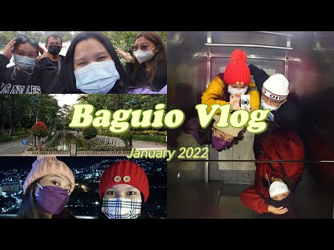BAGUIO VLOG (January 2022)