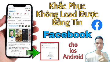 Hướng Dẫn Khắc Phục Không Load Được Bảng Tin Trên Facebook Cho Điện Thoại iOS Và Android | Tân tivi