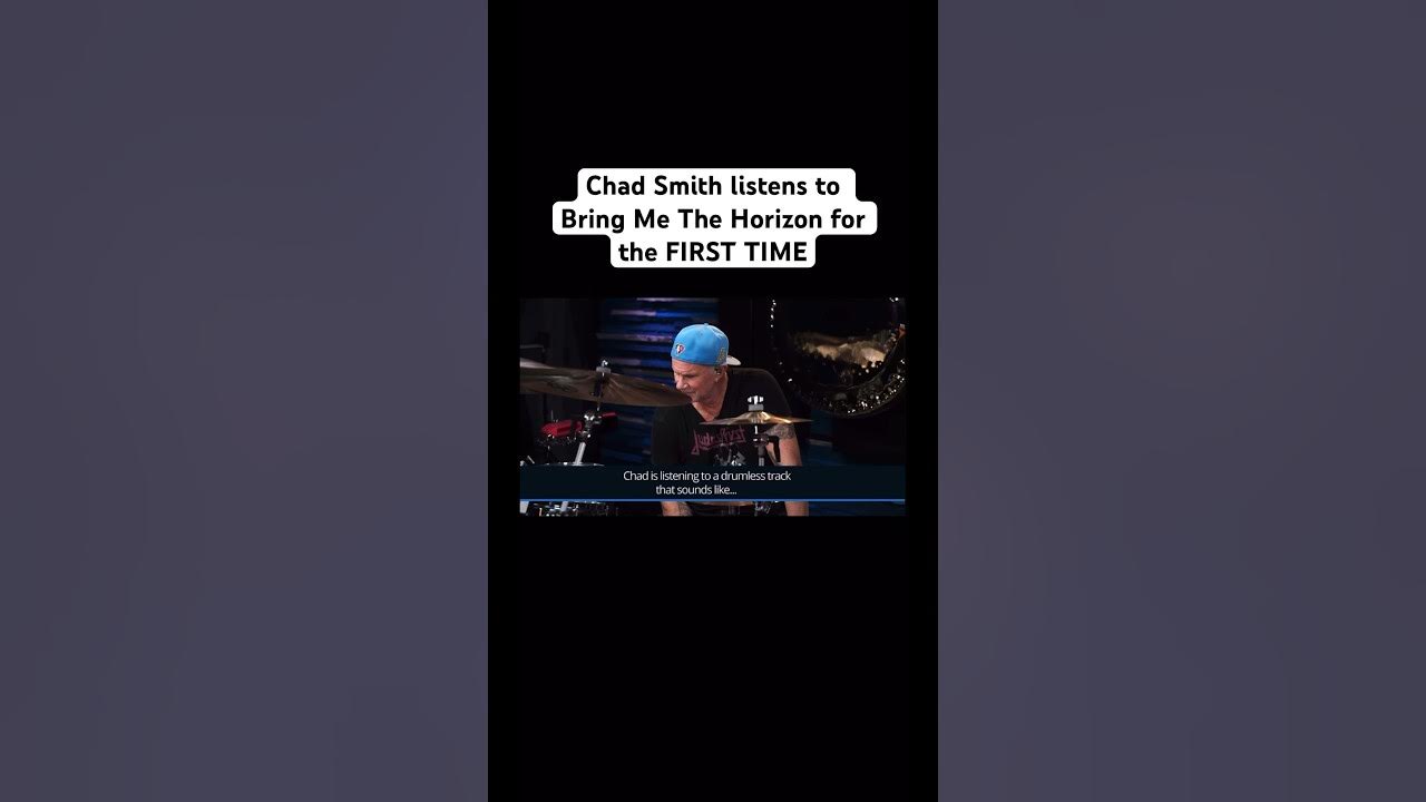 Chad Smith listens to BRING ME THE HORIZON for the first time… #bmth Chad Smith listens to BRING ME THE HORIZON for the first time… #bmth
