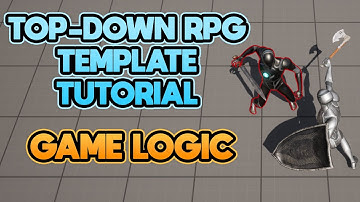 Top-Down RPG Template Tutorial: Game Logic