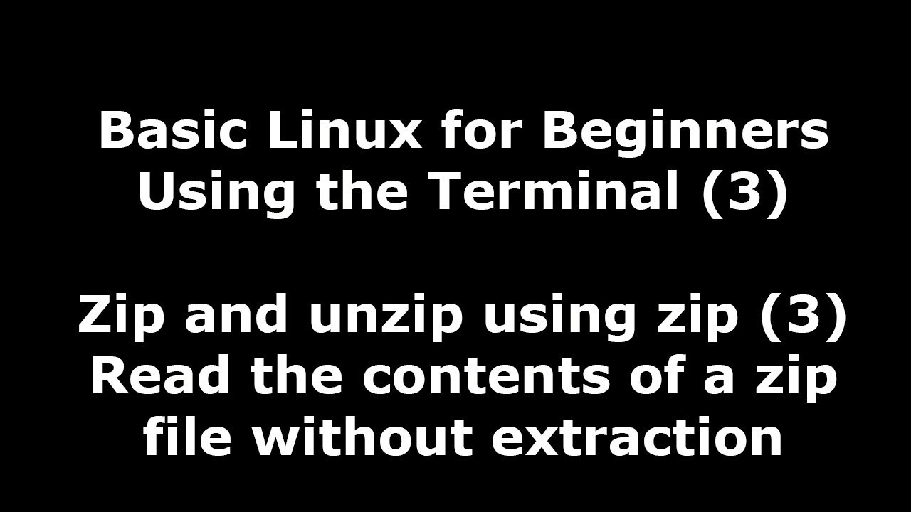 Linux Terminal for Beginners - 3 - Read the contents of a zip file ...