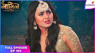 Naagin S6 | Full Episode Ep. 104 | Prathna gets blamed for murder | Colors TV
