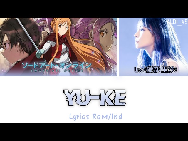 [SUB IND] LiSA Yu-Ke [往け] Sword Art Online the movie- Progressive theme song Lyrics class=