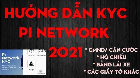 KYC PI NETWORK 2021 THÀNH CÔNG 100%| HƯỚNG DẪN TỪ A - Z | CHÍNH XÁC VÀ NHANH CHÓNG #pinetwork